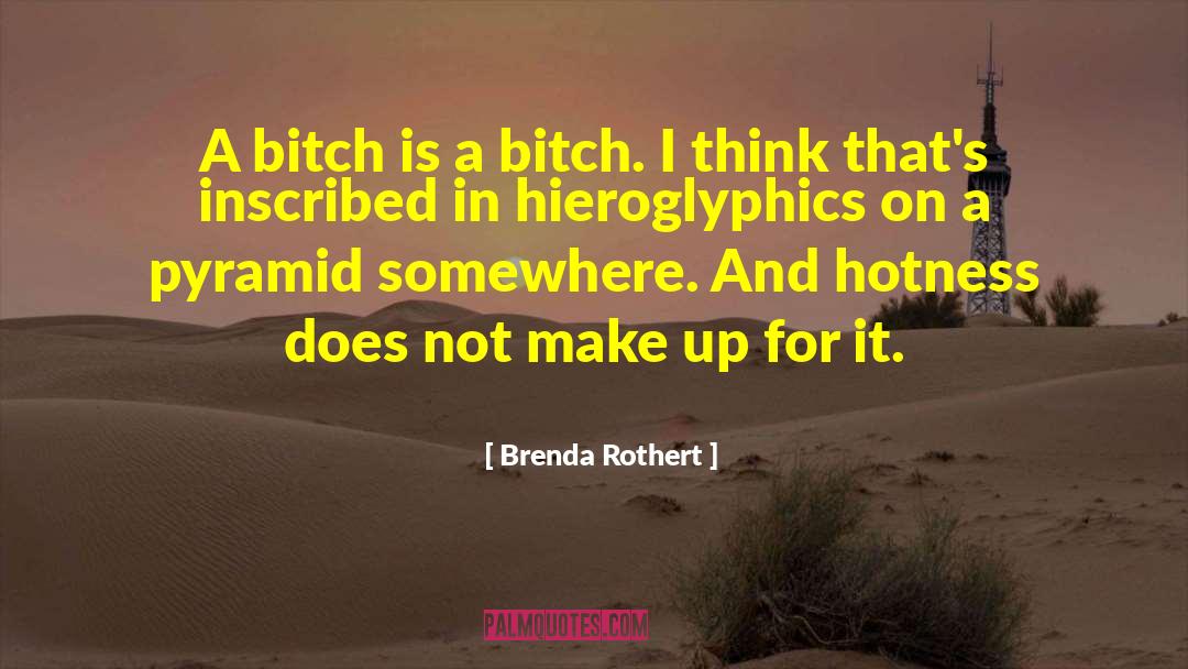 Hieroglyphics quotes by Brenda Rothert