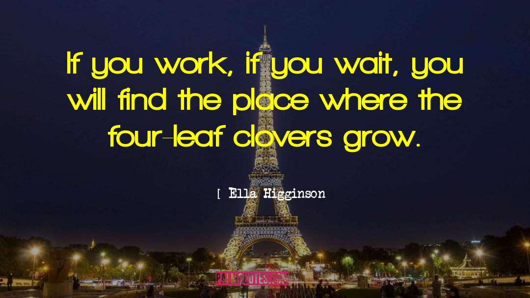 Higginson quotes by Ella Higginson