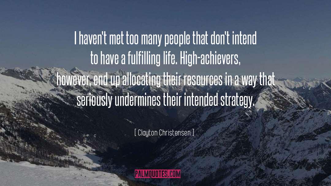 High Achievers quotes by Clayton Christensen