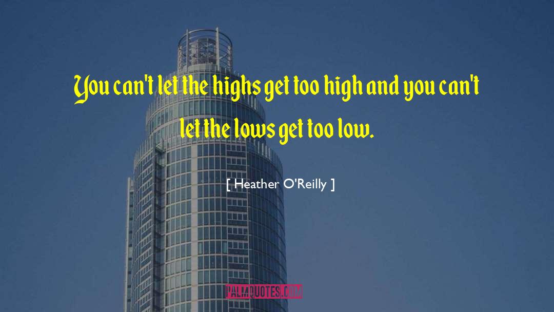 High And Lows quotes by Heather O'Reilly