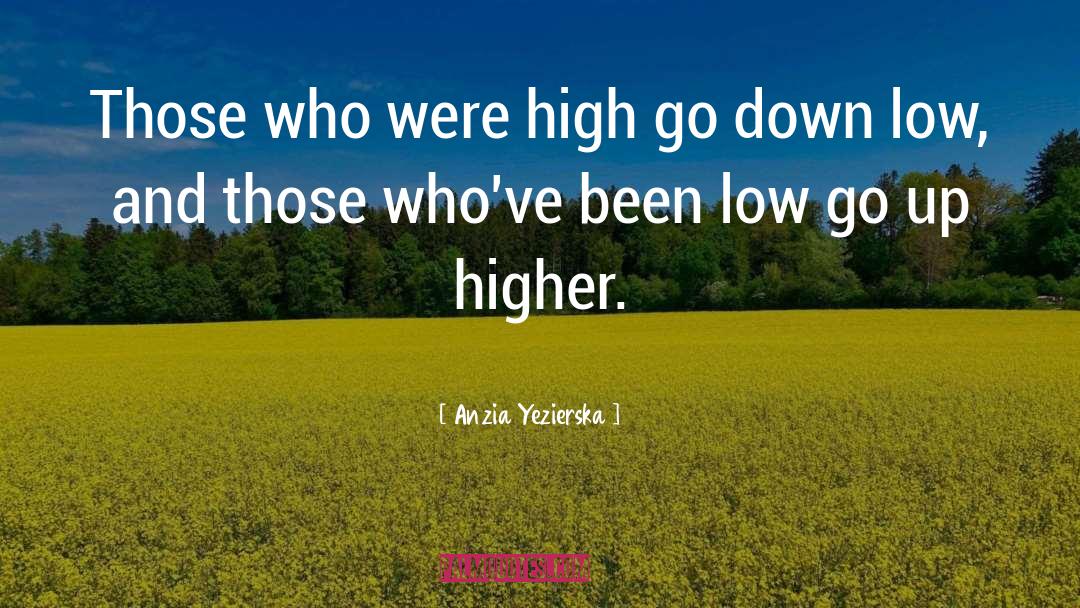 High And Lows quotes by Anzia Yezierska