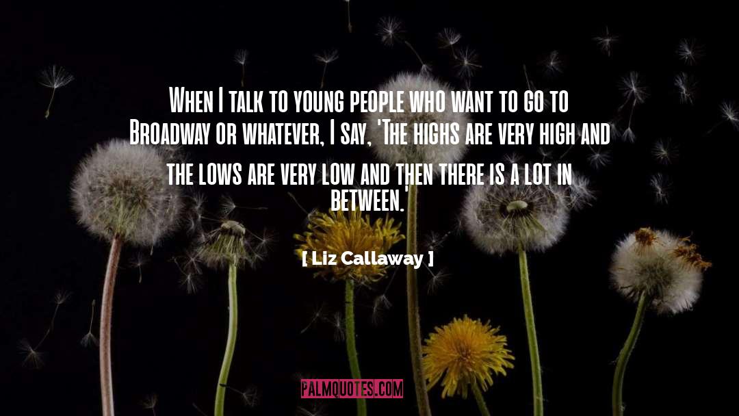 High And Lows quotes by Liz Callaway