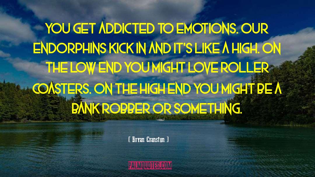 High And Lows quotes by Bryan Cranston