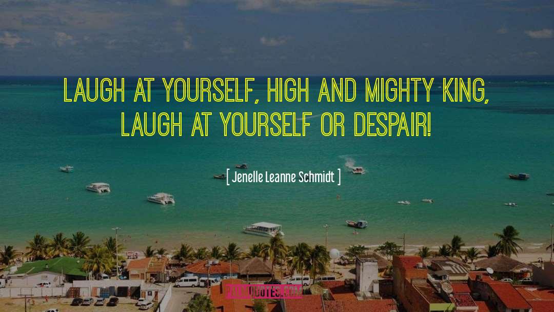 High And Mighty quotes by Jenelle Leanne Schmidt