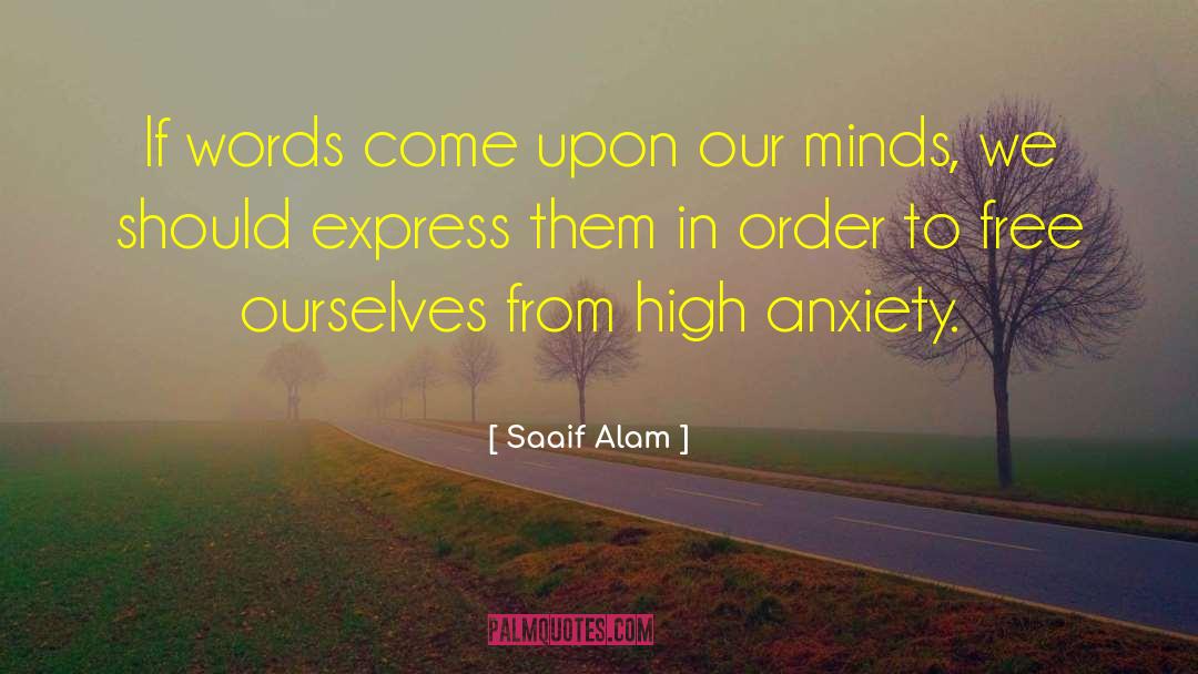 High Anxiety quotes by Saaif Alam