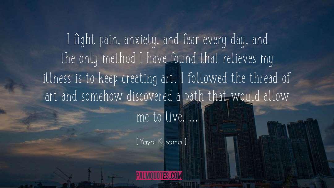 High Anxiety quotes by Yayoi Kusama