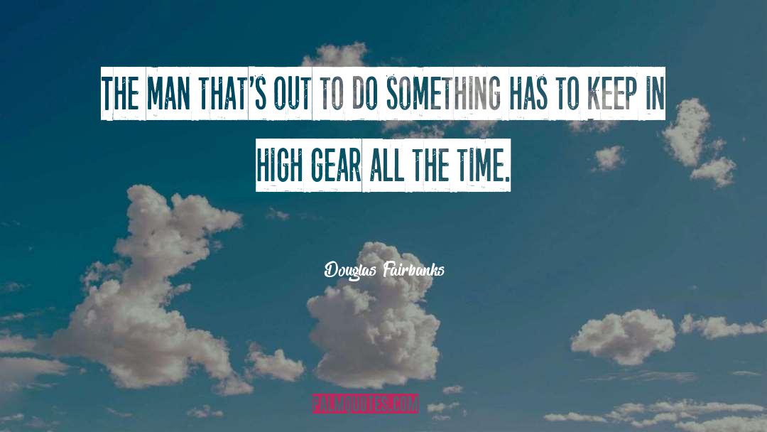 High Caliber quotes by Douglas Fairbanks