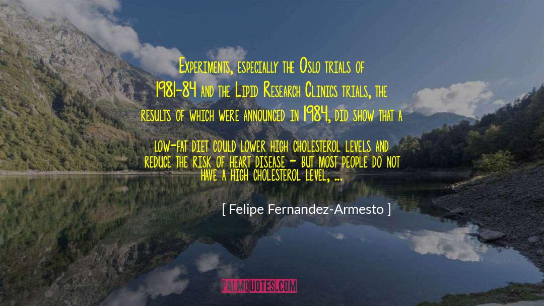 High Cholesterol quotes by Felipe Fernandez-Armesto