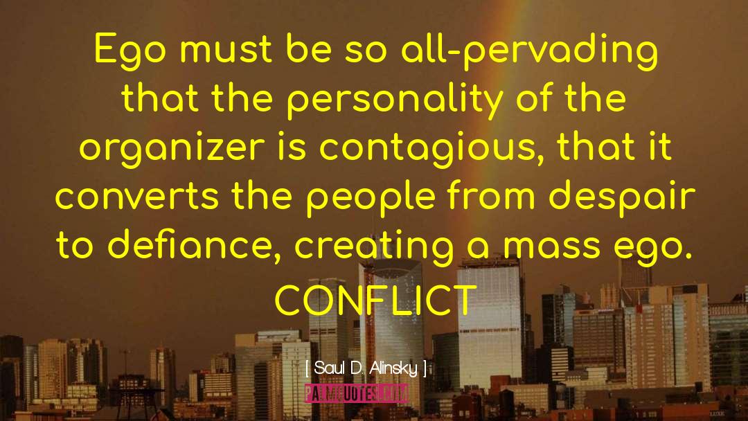 High Conflict People quotes by Saul D. Alinsky