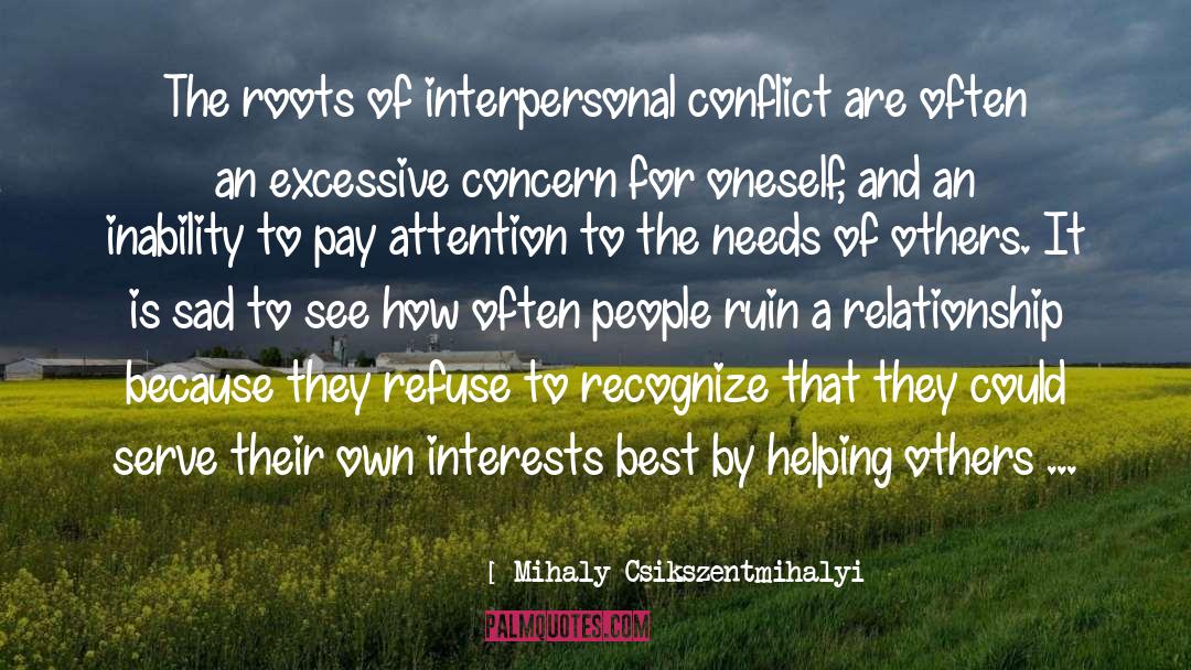 High Conflict People quotes by Mihaly Csikszentmihalyi