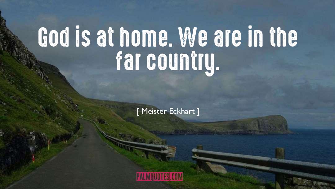 High Country quotes by Meister Eckhart