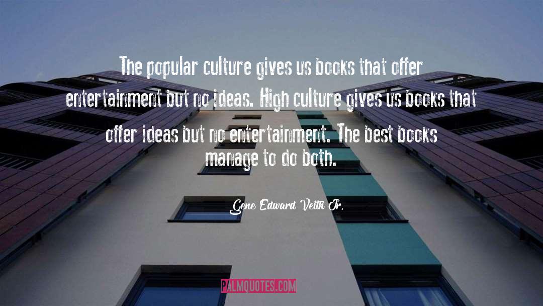 High Culture quotes by Gene Edward Veith Jr.