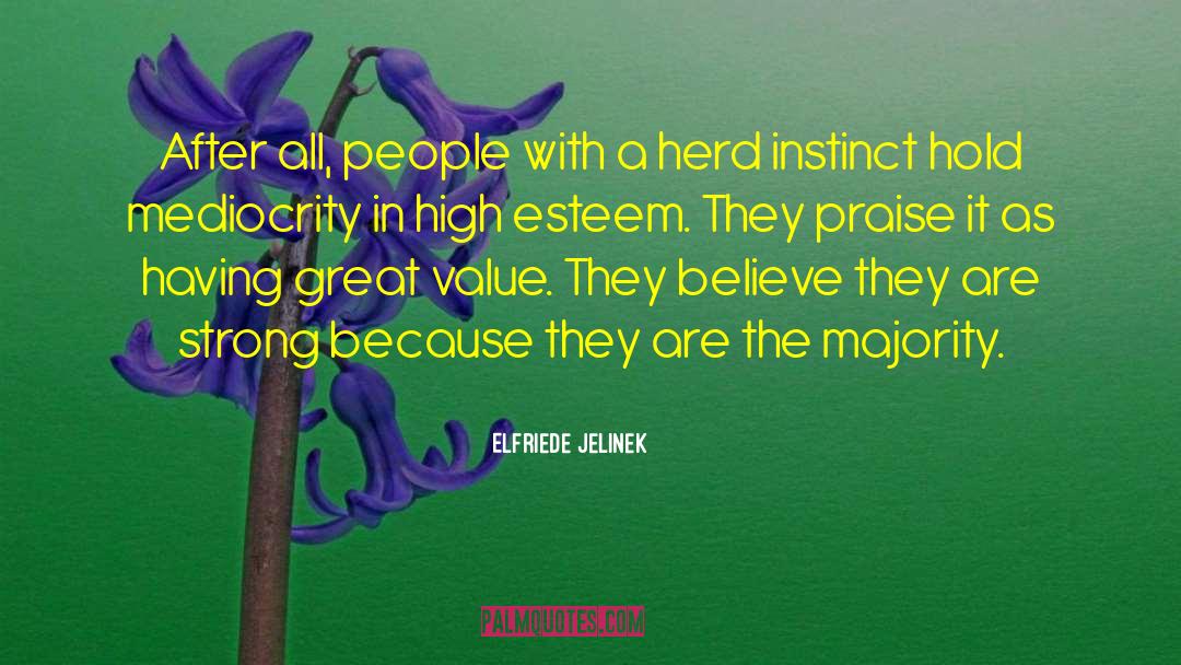 High Esteem quotes by Elfriede Jelinek