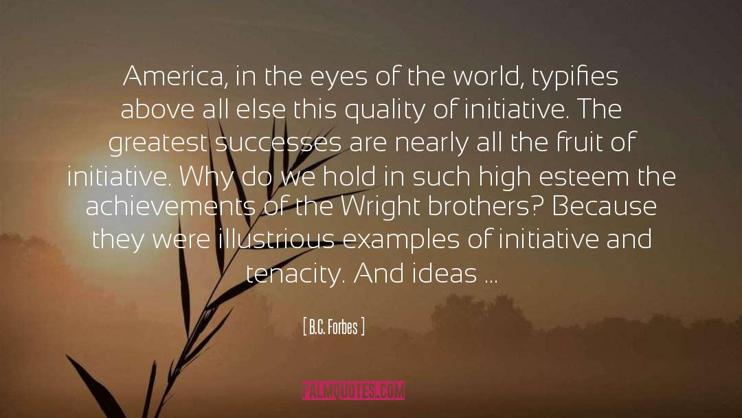 High Esteem quotes by B.C. Forbes