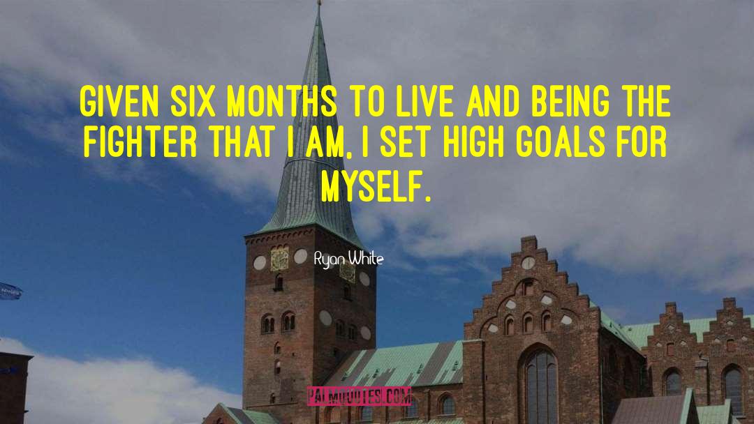 High Goals quotes by Ryan White