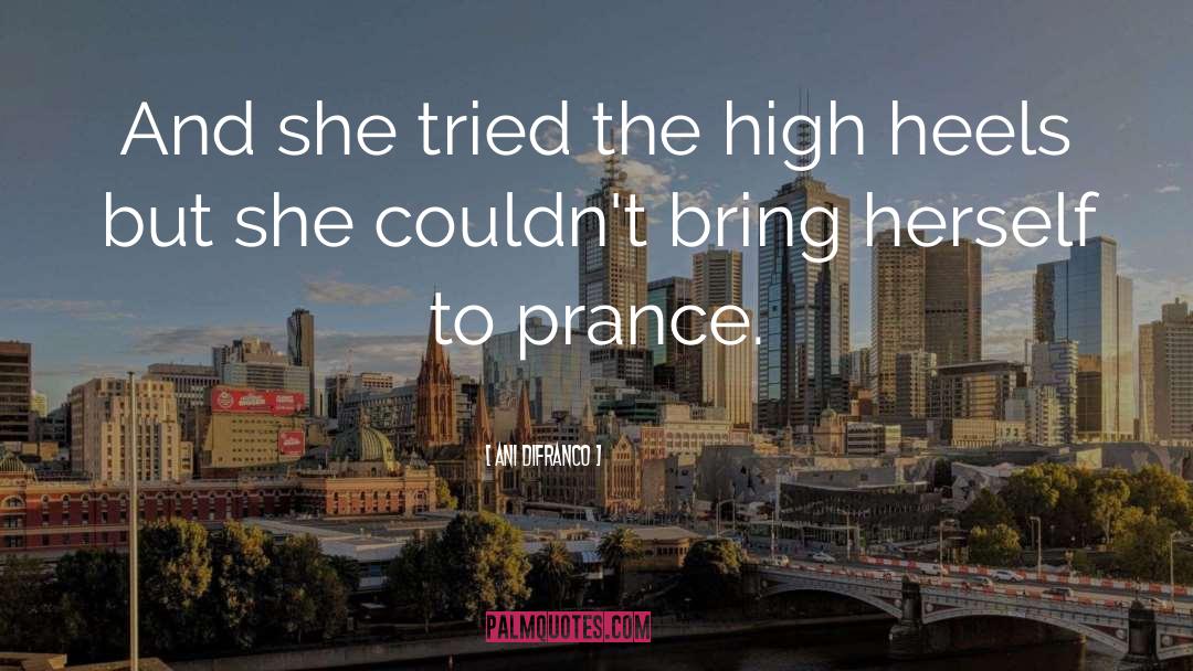 High Heels quotes by Ani DiFranco