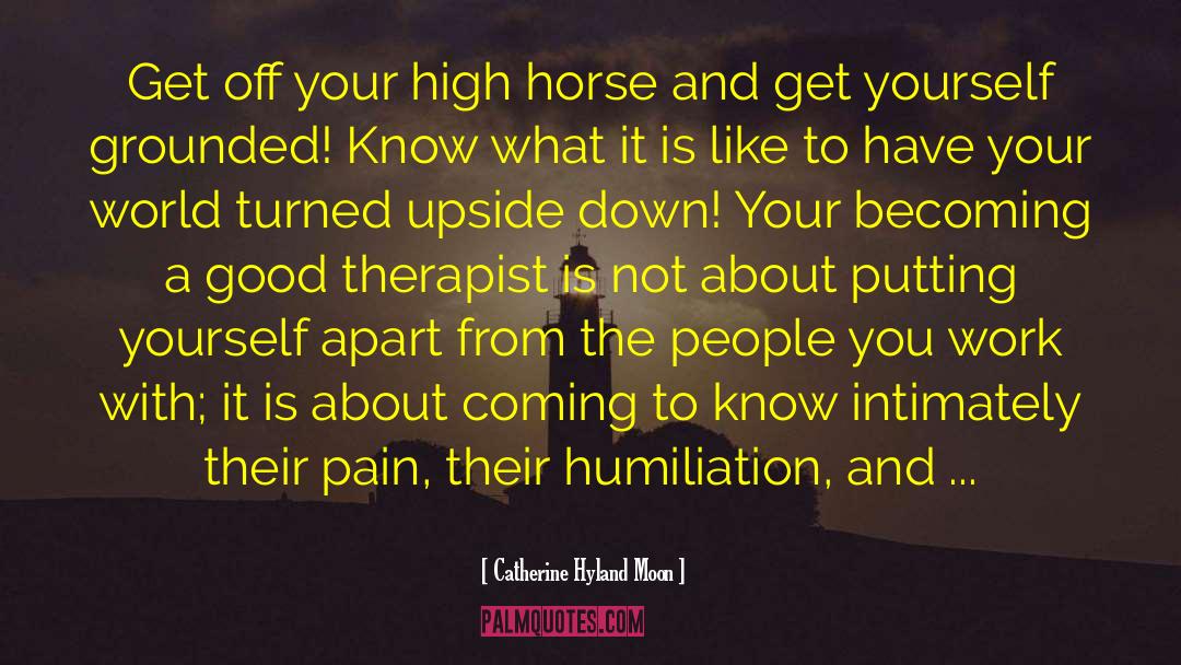 High Horse quotes by Catherine Hyland Moon