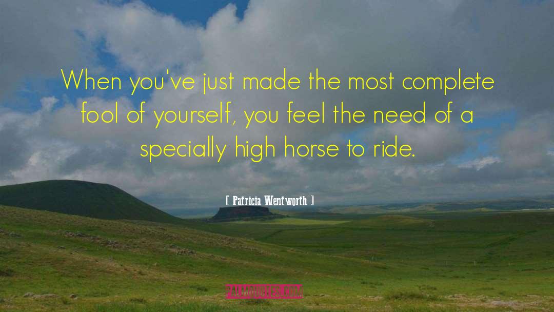 High Horse quotes by Patricia Wentworth