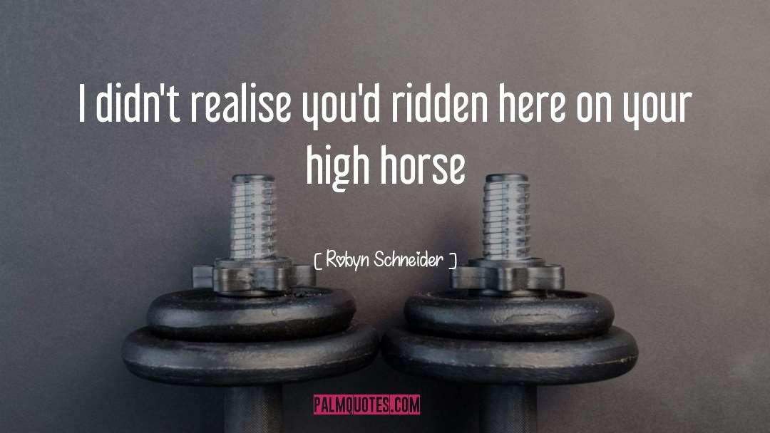 High Horse quotes by Robyn Schneider