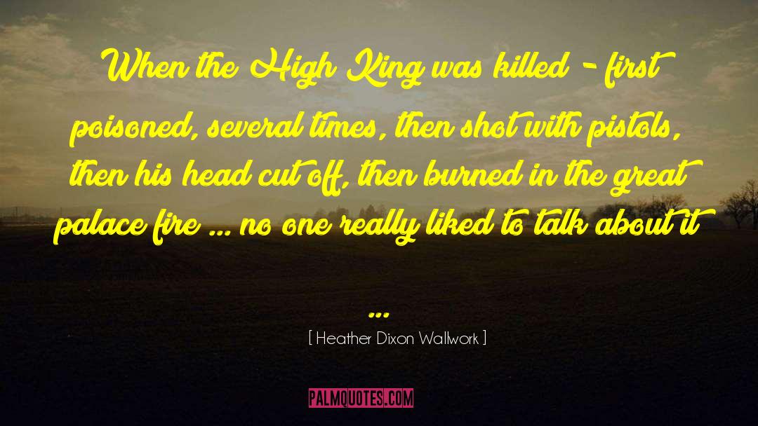 High King quotes by Heather Dixon Wallwork