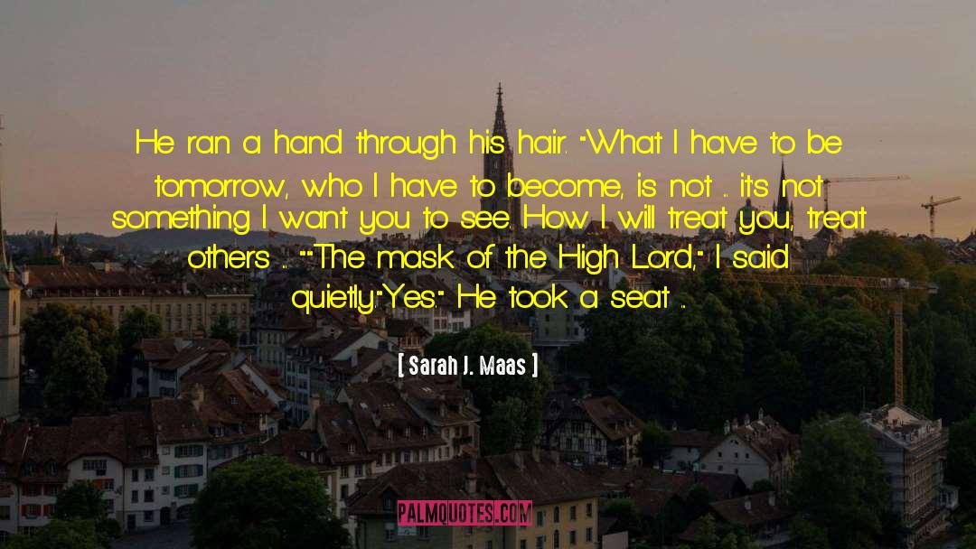 High Lord quotes by Sarah J. Maas