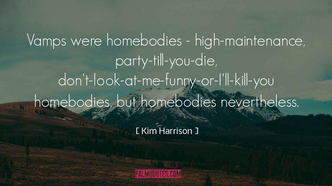 High Maintenance quotes by Kim Harrison