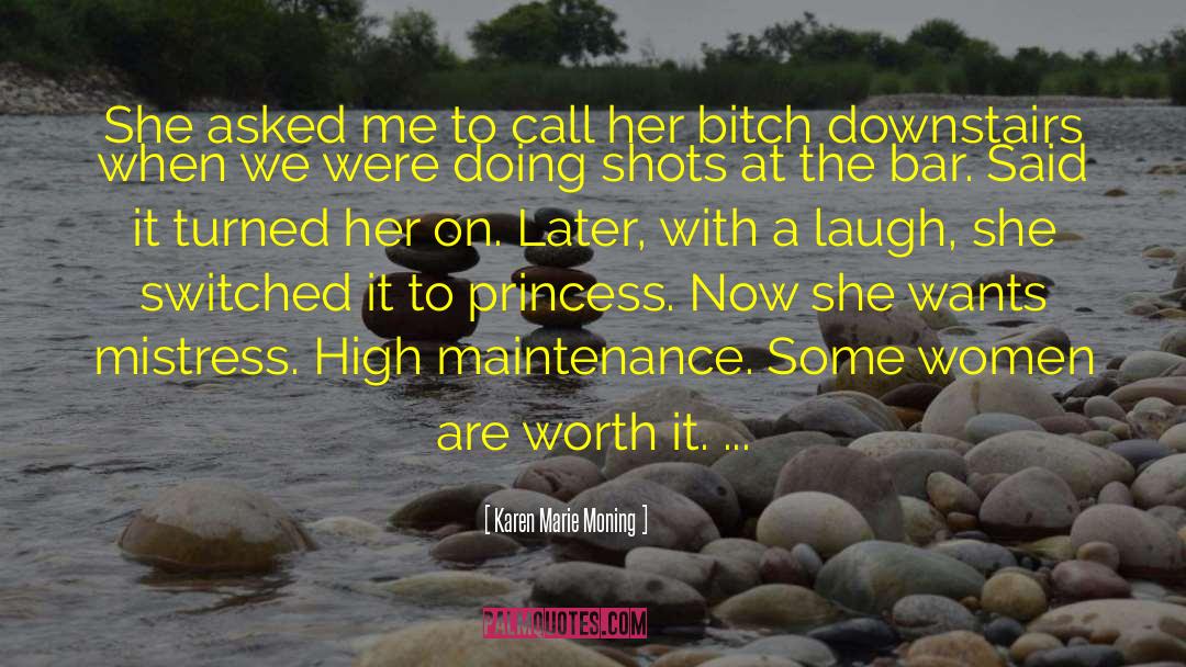 High Maintenance quotes by Karen Marie Moning