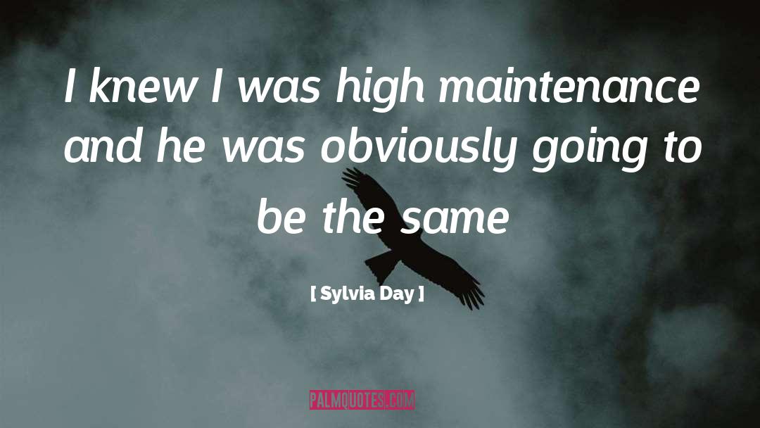 High Maintenance quotes by Sylvia Day