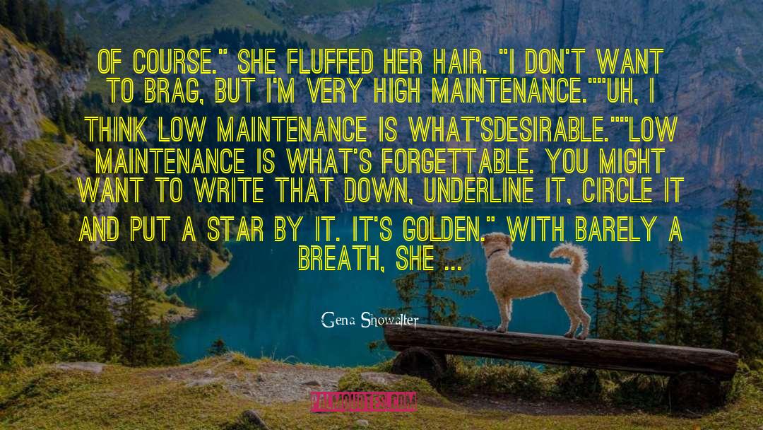 High Maintenance quotes by Gena Showalter
