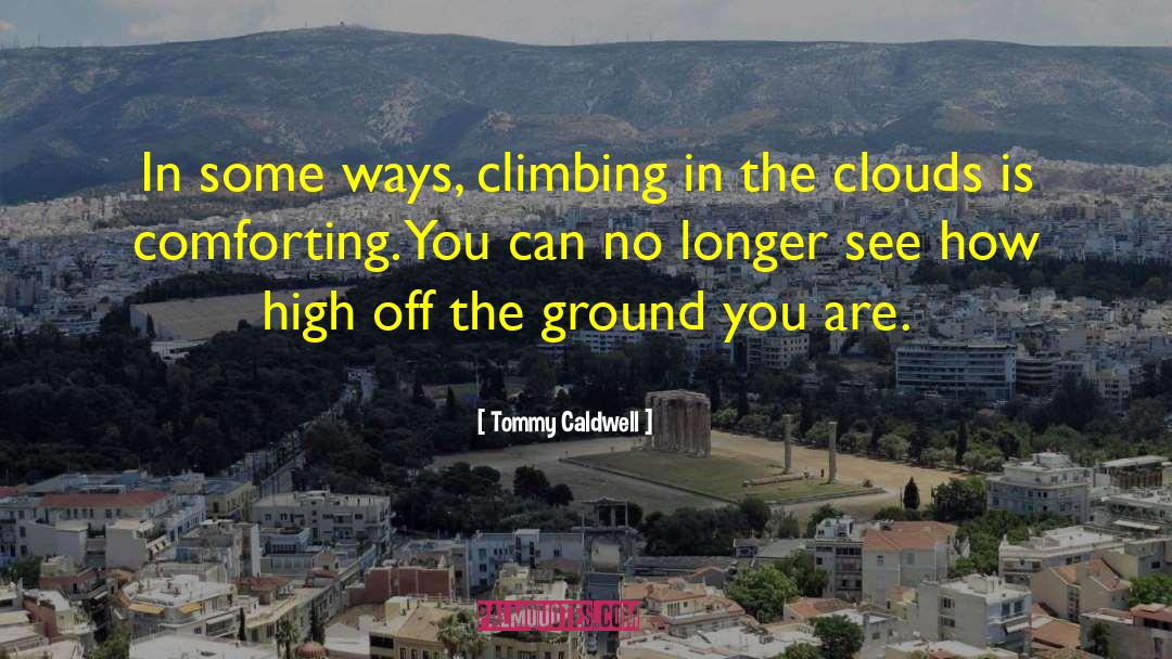 High Moor quotes by Tommy Caldwell