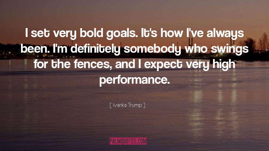 High Performance quotes by Ivanka Trump