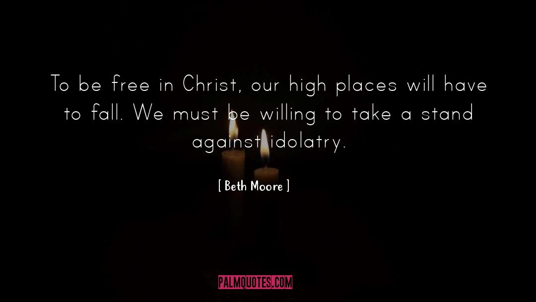High Places quotes by Beth Moore