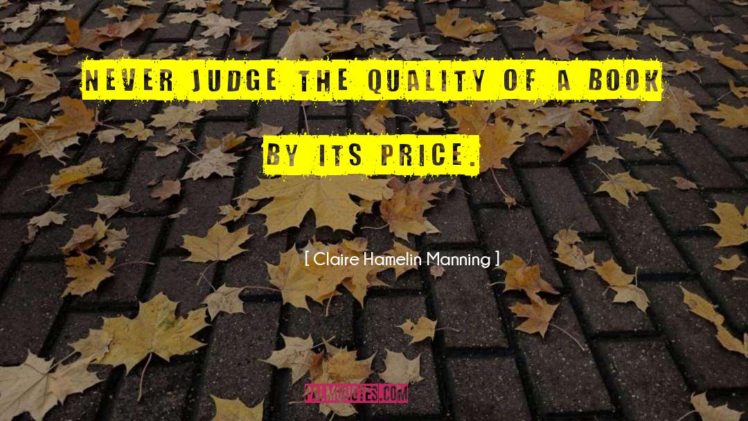 High Price quotes by Claire Hamelin Manning