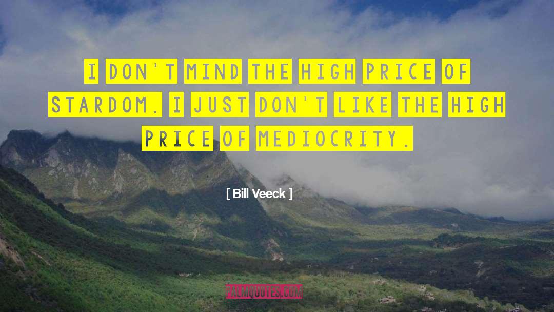 High Price quotes by Bill Veeck