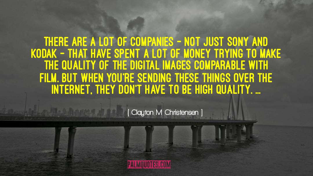 High Quality quotes by Clayton M Christensen