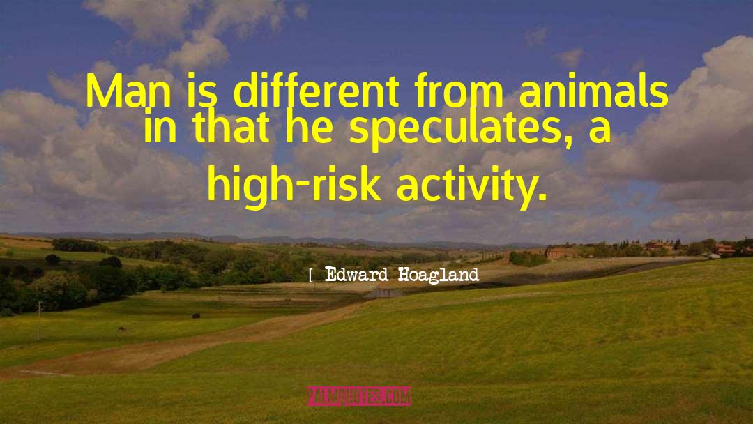 High Risk quotes by Edward Hoagland