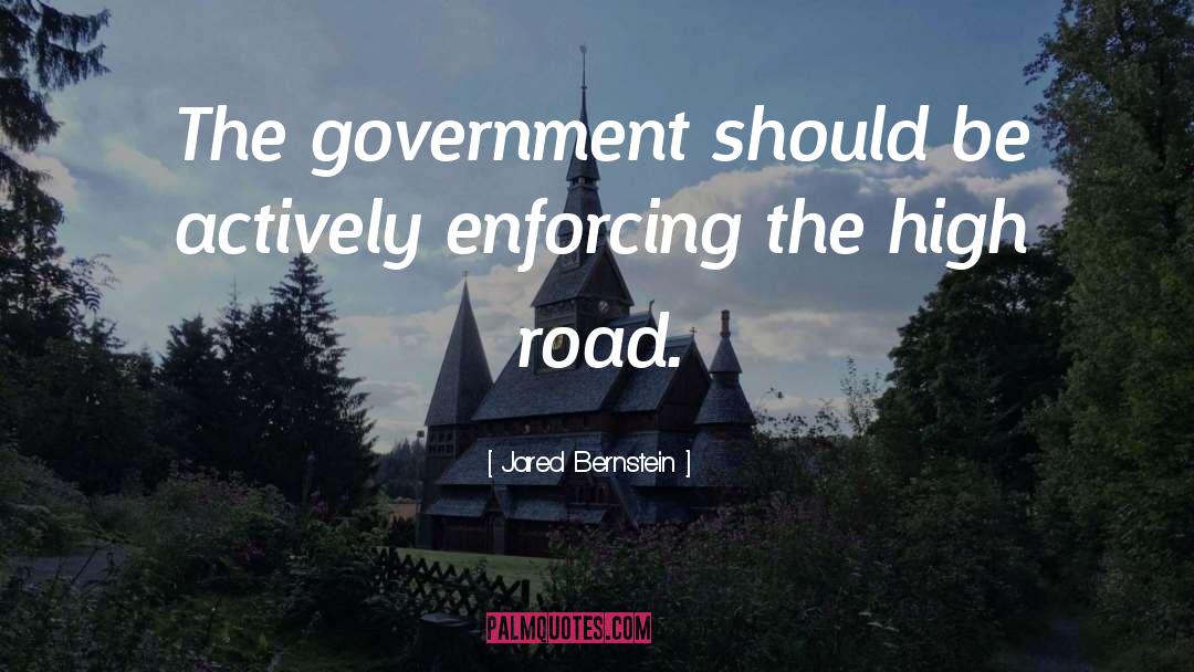 High Road quotes by Jared Bernstein