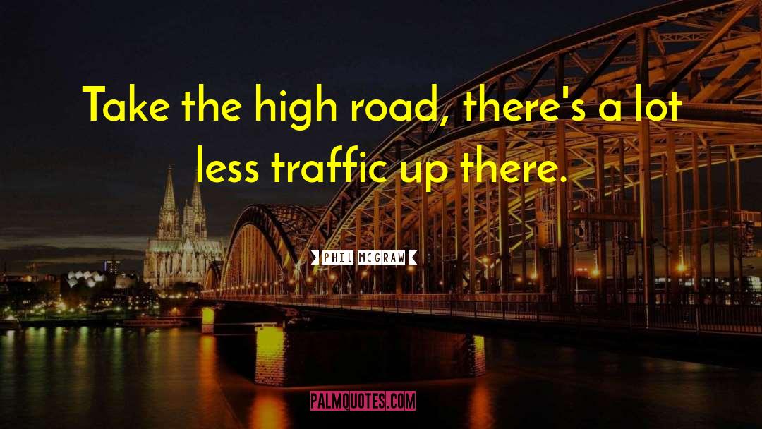 High Road quotes by Phil McGraw