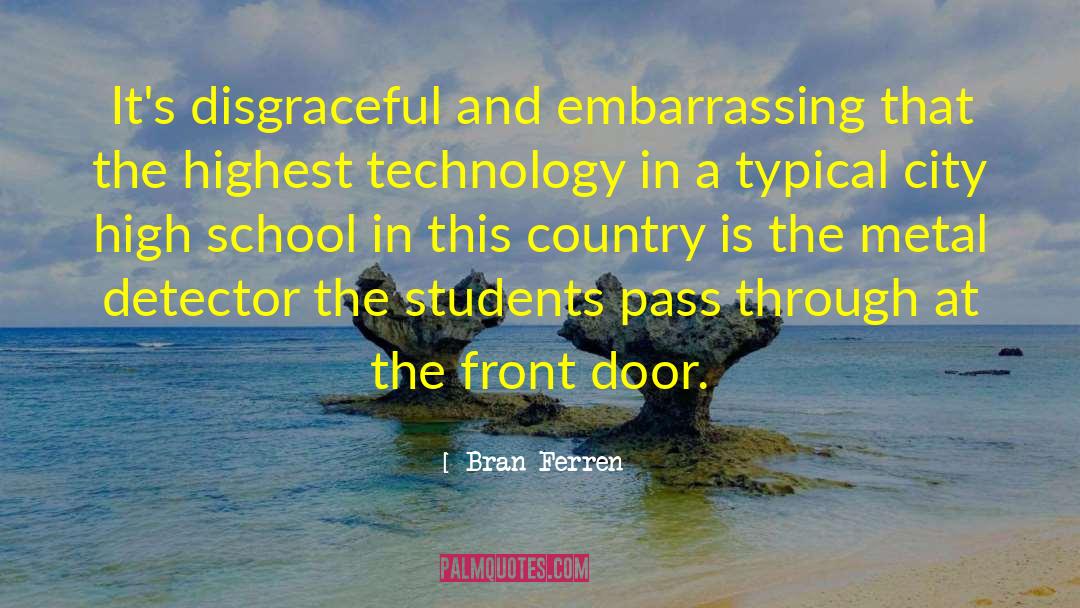 High School Class quotes by Bran Ferren