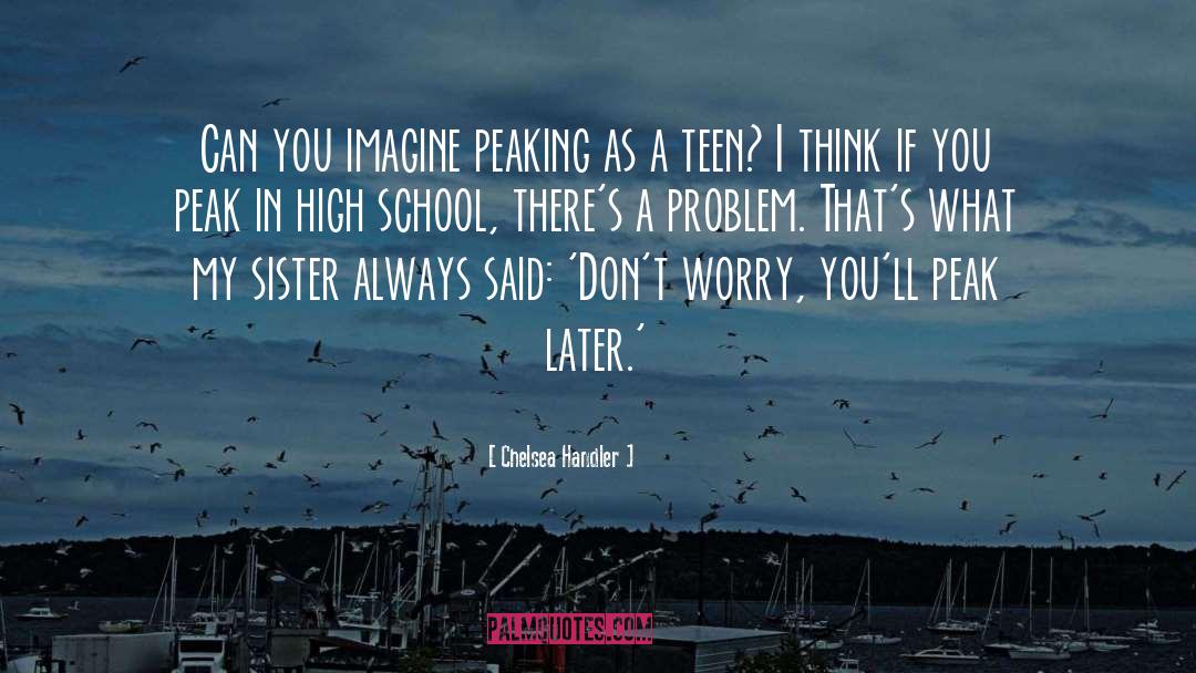 High School Commencement quotes by Chelsea Handler