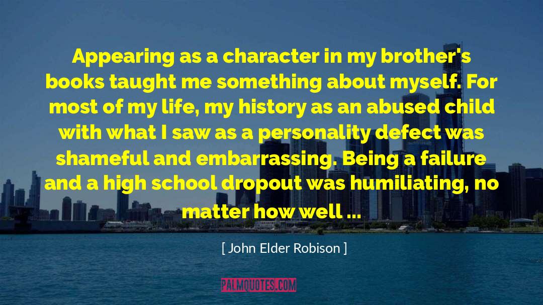 High School Dropout quotes by John Elder Robison