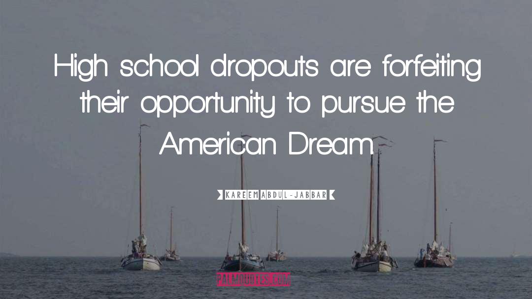 High School Dropout quotes by Kareem Abdul-Jabbar
