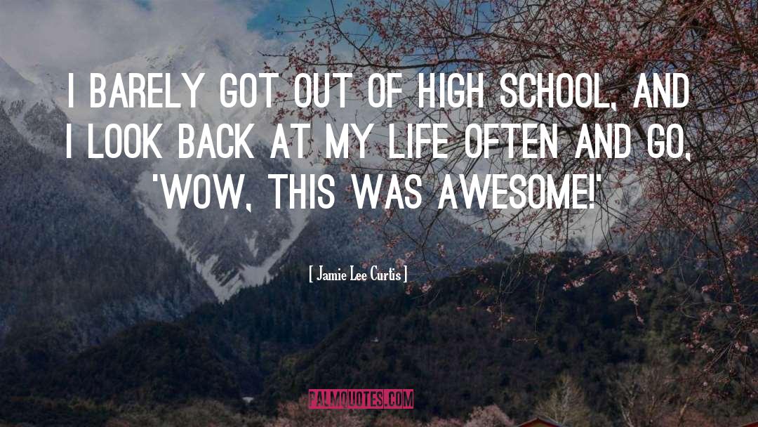 High School Dropout quotes by Jamie Lee Curtis