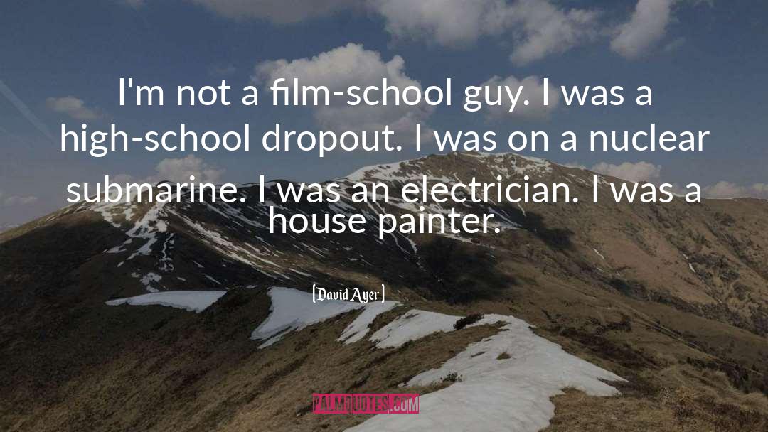 High School Dropout quotes by David Ayer