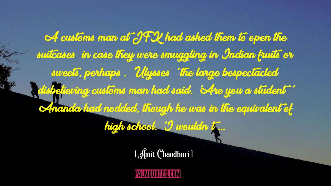 High School Dropout quotes by Amit Chaudhuri