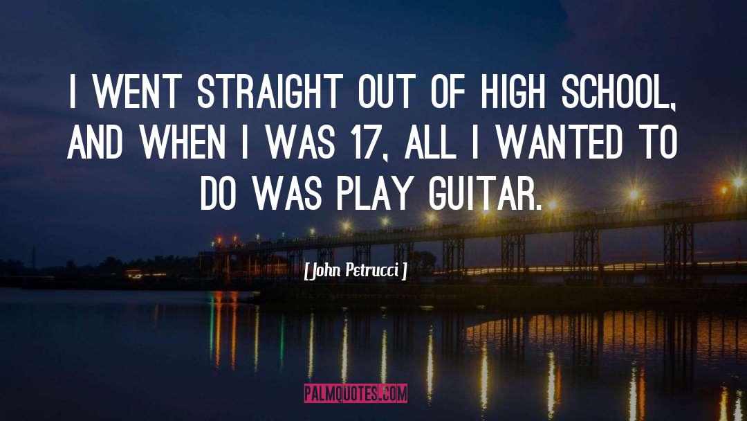 High School Girls quotes by John Petrucci