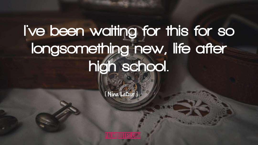 High School Graduation quotes by Nina LaCour