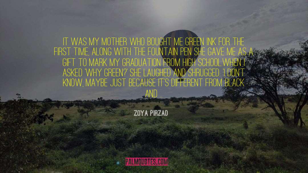 High School Graduation Speech quotes by Zoya Pirzad