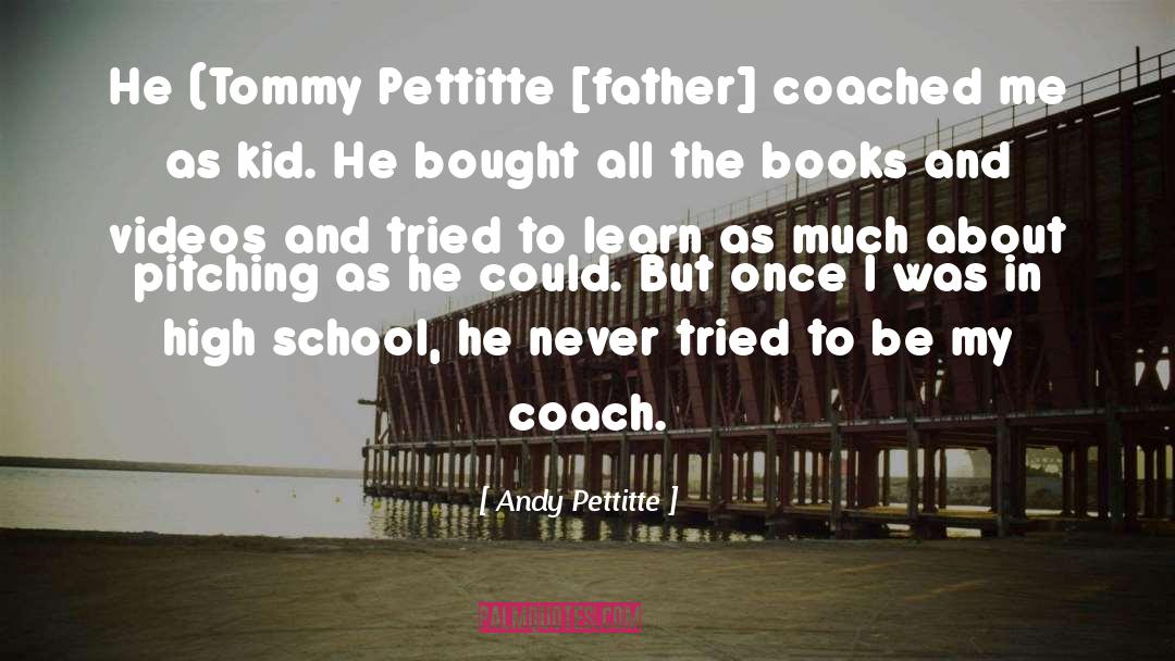 High School History quotes by Andy Pettitte