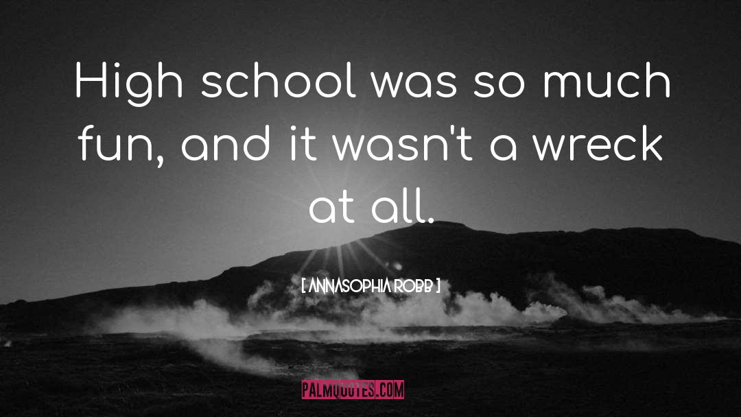 High School History quotes by AnnaSophia Robb